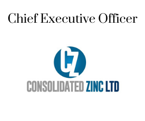 Chief Executive Officer, Consolidated Zinc
