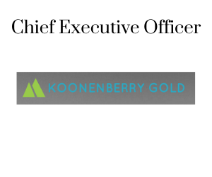 Chief Executive Officer, Koonenberry Gold 